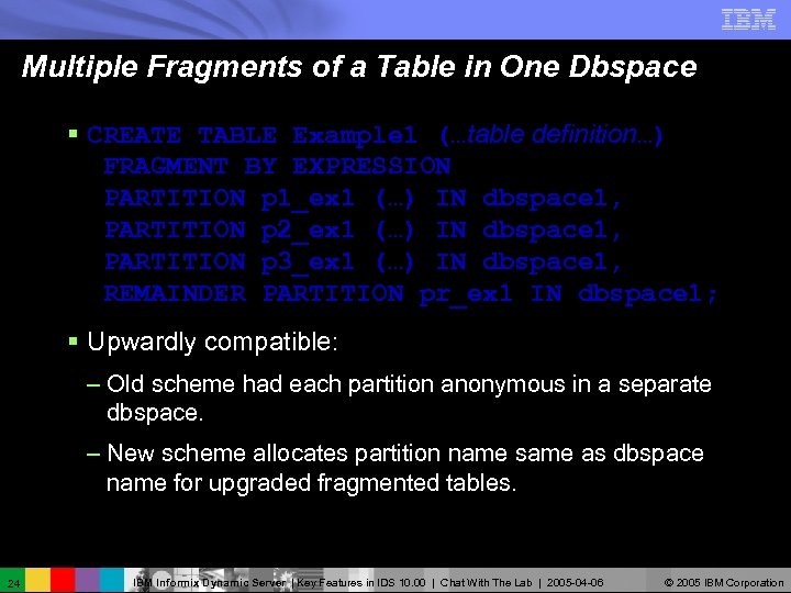 Multiple Fragments of a Table in One Dbspace § CREATE TABLE Example 1 (…table