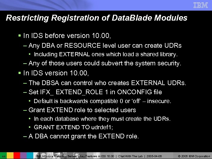 Restricting Registration of Data. Blade Modules § In IDS before version 10. 00, –