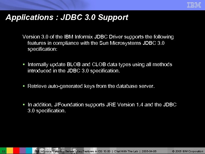 Applications : JDBC 3. 0 Support Version 3. 0 of the IBM Informix JDBC