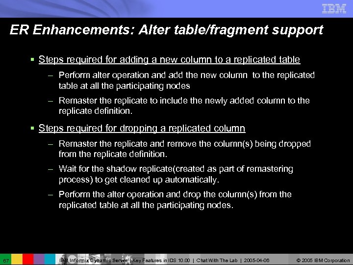 ER Enhancements: Alter table/fragment support § Steps required for adding a new column to