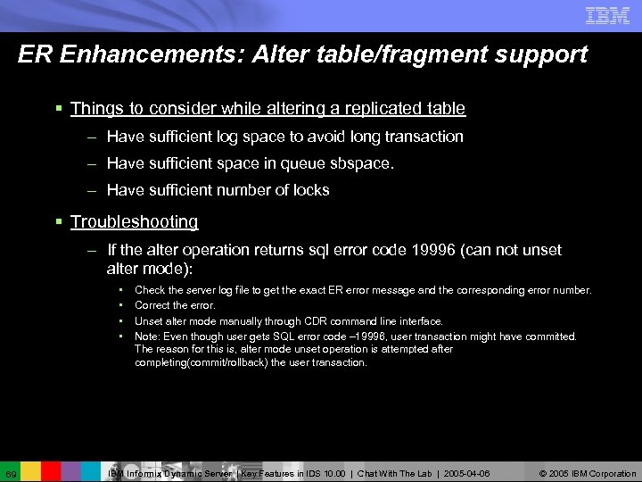 ER Enhancements: Alter table/fragment support § Things to consider while altering a replicated table