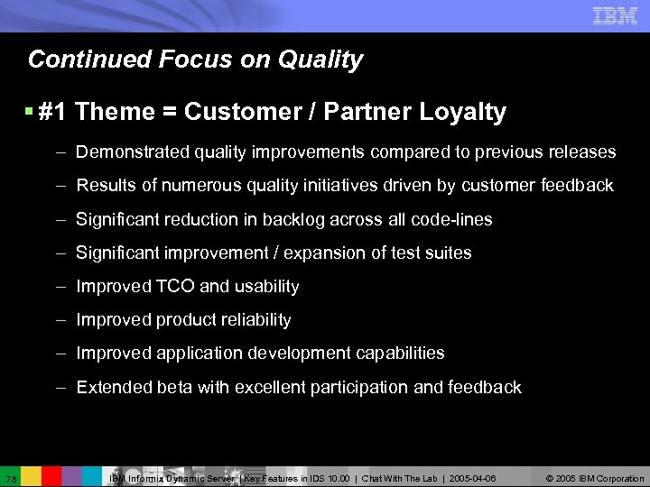 Continued Focus on Quality § #1 Theme = Customer / Partner Loyalty – Demonstrated