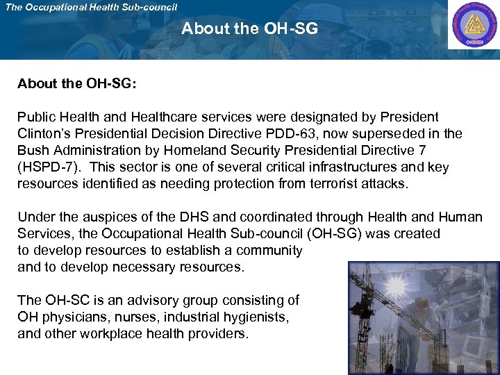 The Occupational Health Sub-council About the OH-SG: Public Health and Healthcare services were designated