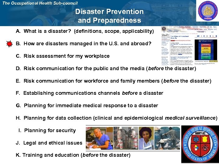 The Occupational Health Sub-council Disaster Prevention and Preparedness A. What is a disaster? (definitions,