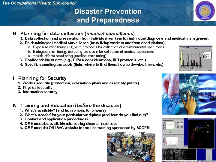 The Occupational Health Sub-council Disaster Prevention and Preparedness H. Planning for data collection (medical