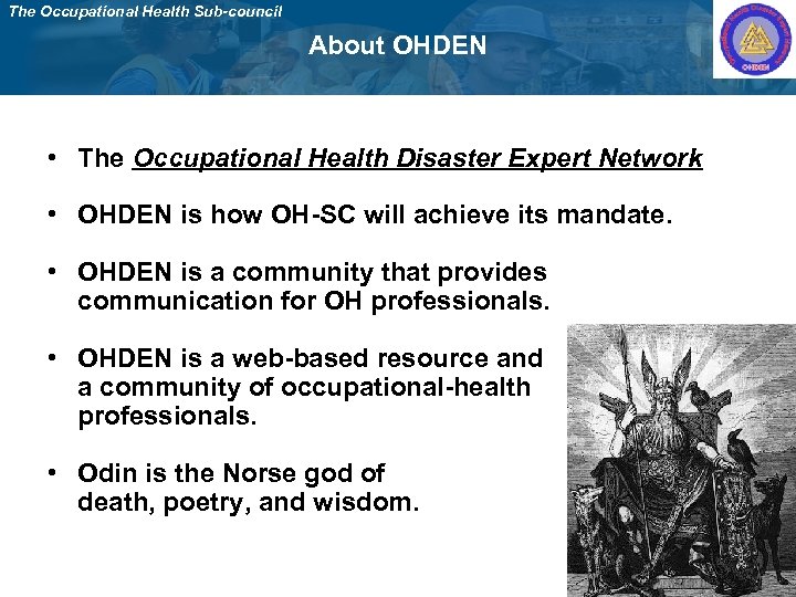 The Occupational Health Sub-council About OHDEN • The Occupational Health Disaster Expert Network •