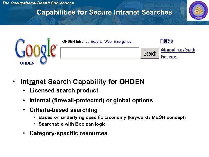 The Occupational Health Sub-council Capabilities for Secure Intranet Searches OHDEN Intranet Experts Web Emergency