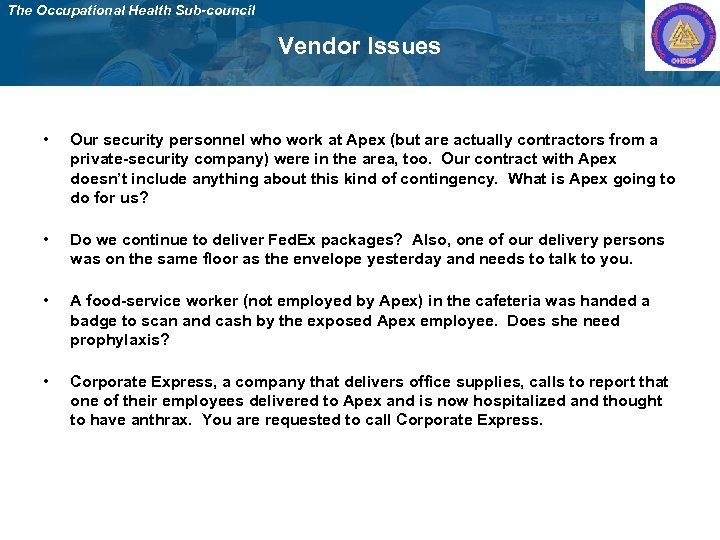 The Occupational Health Sub-council Vendor Issues • Our security personnel who work at Apex