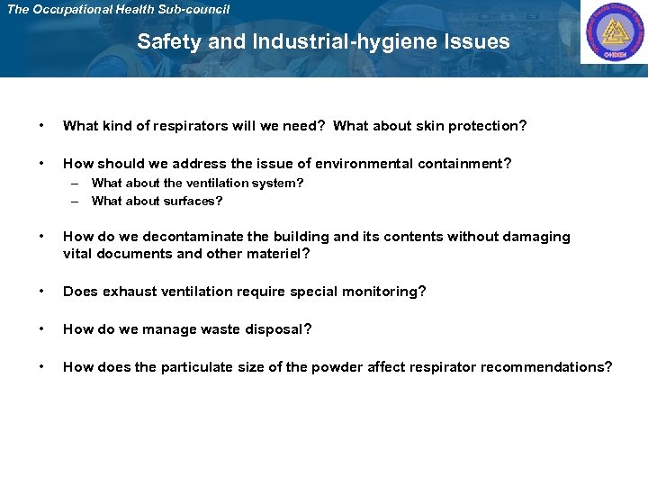The Occupational Health Sub-council Safety and Industrial-hygiene Issues • What kind of respirators will