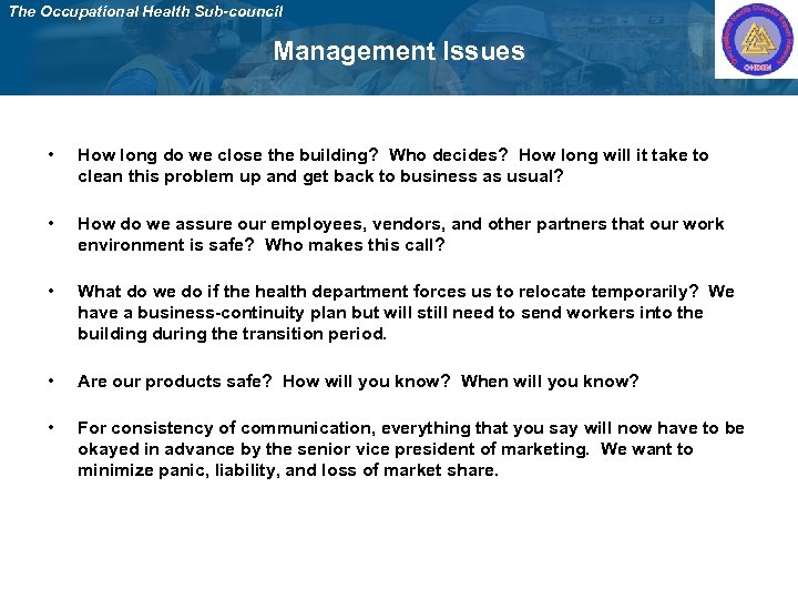 The Occupational Health Sub-council Management Issues • How long do we close the building?