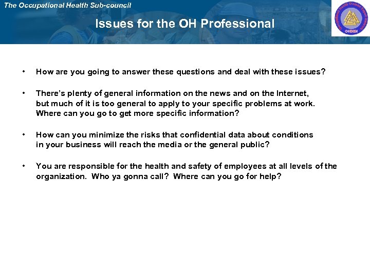 The Occupational Health Sub-council Issues for the OH Professional • How are you going