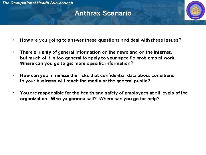 The Occupational Health Sub-council Anthrax Scenario • How are you going to answer these