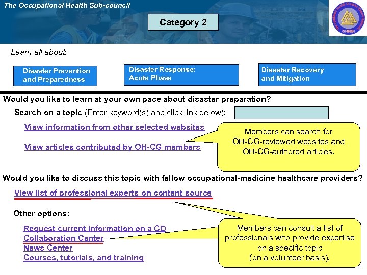 The Occupational Health Sub-council Category 2 Learn all about: Disaster Prevention and Preparedness Disaster