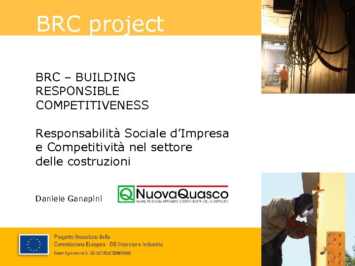 BRC project BRC – BUILDING RESPONSIBLE COMPETITIVENESS Responsabilità Sociale d’Impresa e Competitività nel settore