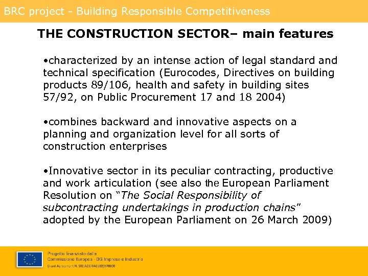 BRC project - Building Responsible Competitiveness THE CONSTRUCTION SECTOR– main features • characterized by