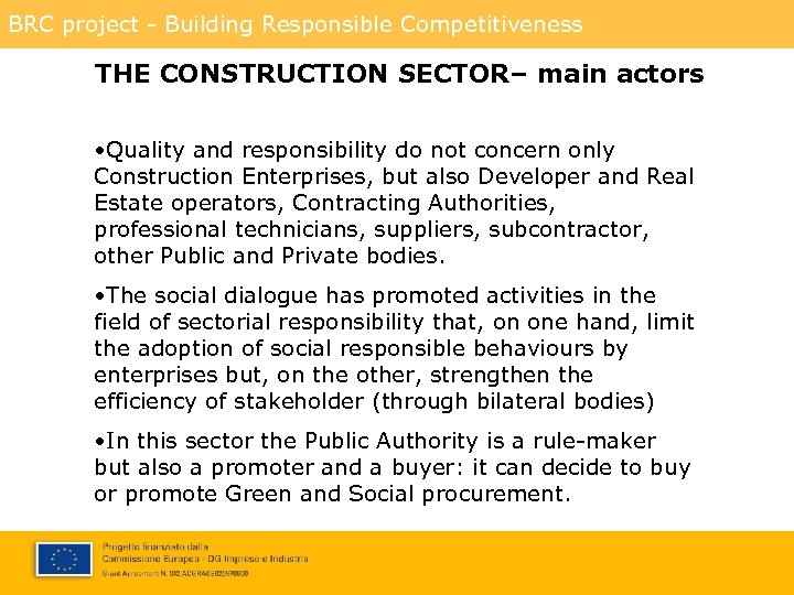 BRC project - Building Responsible Competitiveness THE CONSTRUCTION SECTOR– main actors • Quality and