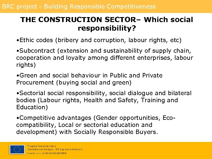 BRC project - Building Responsible Competitiveness THE CONSTRUCTION SECTOR– Which social responsibility? • Ethic