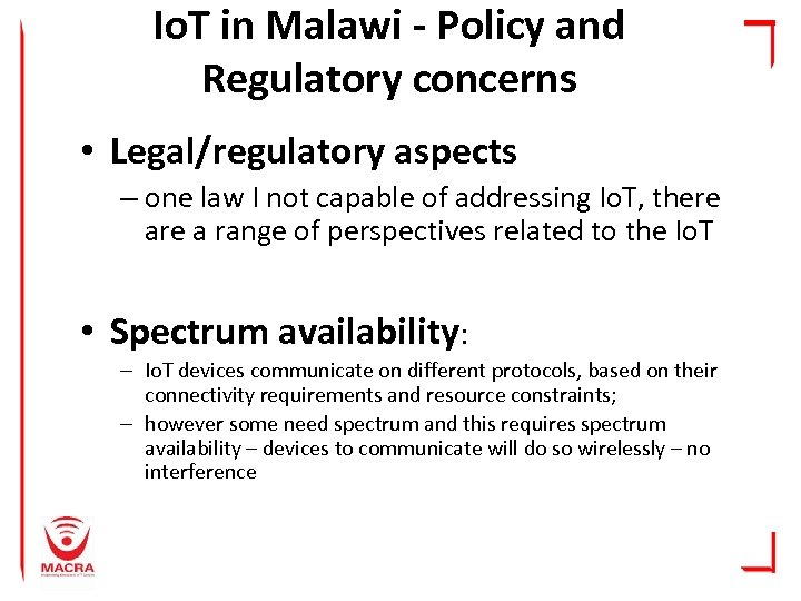 Io. T in Malawi - Policy and Regulatory concerns • Legal/regulatory aspects – one