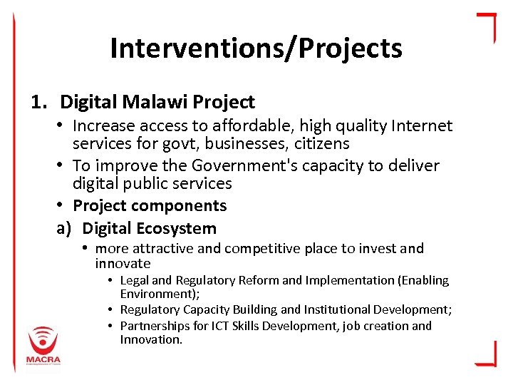 Interventions/Projects 1. Digital Malawi Project • Increase access to affordable, high quality Internet services