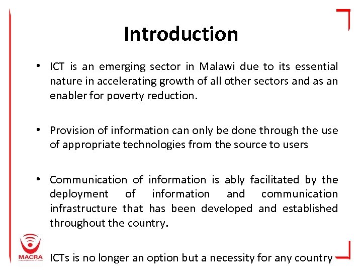 Introduction • ICT is an emerging sector in Malawi due to its essential nature