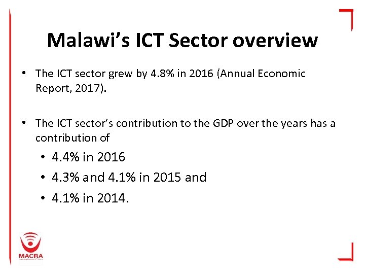 Malawi’s ICT Sector overview • The ICT sector grew by 4. 8% in 2016