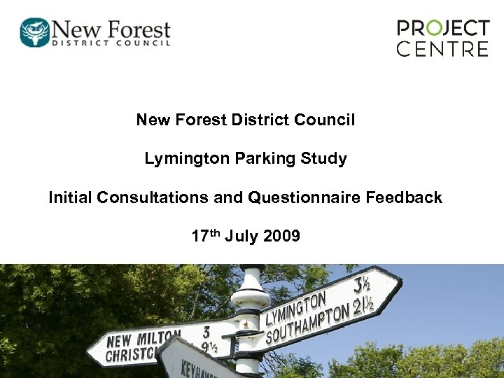 New Forest District Council Lymington Parking Study Initial Consultations and Questionnaire Feedback 17 th