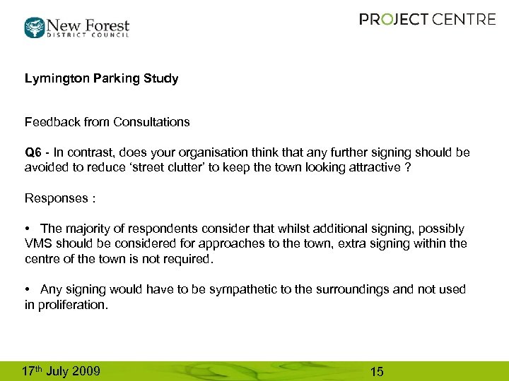 Lymington Parking Study Feedback from Consultations Q 6 - In contrast, does your organisation