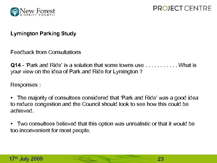 Lymington Parking Study Feedback from Consultations Q 14 - ‘Park and Ride’ is a