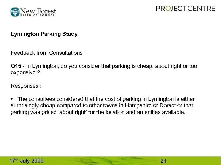 Lymington Parking Study Feedback from Consultations Q 15 - In Lymington, do you consider