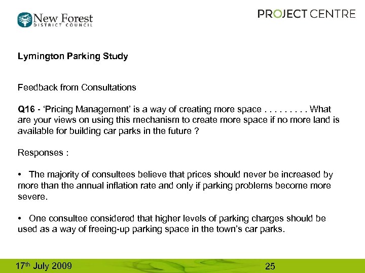 Lymington Parking Study Feedback from Consultations Q 16 - ‘Pricing Management’ is a way