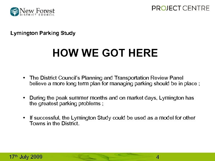 Lymington Parking Study HOW WE GOT HERE • The District Council’s Planning and Transportation