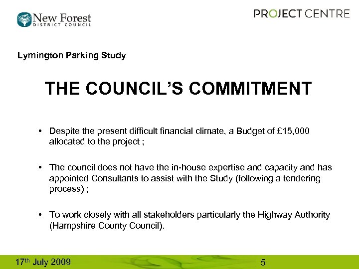 Lymington Parking Study THE COUNCIL’S COMMITMENT • Despite the present difficult financial climate, a