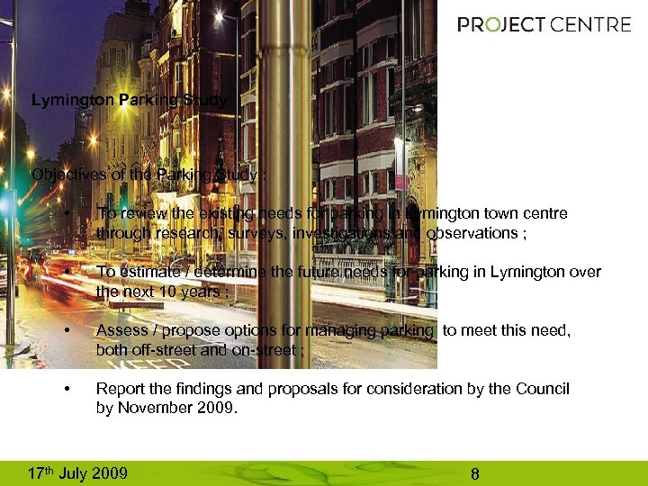 Lymington Parking Study Objectives of the Parking Study : • To review the existing