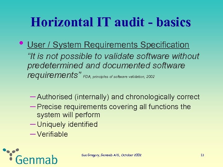 Horizontal IT audit - basics • User / System Requirements Specification “It is not