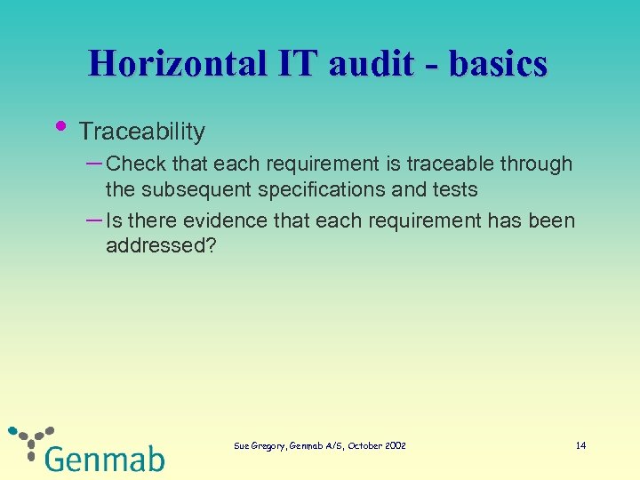 Horizontal IT audit - basics • Traceability – Check that each requirement is traceable