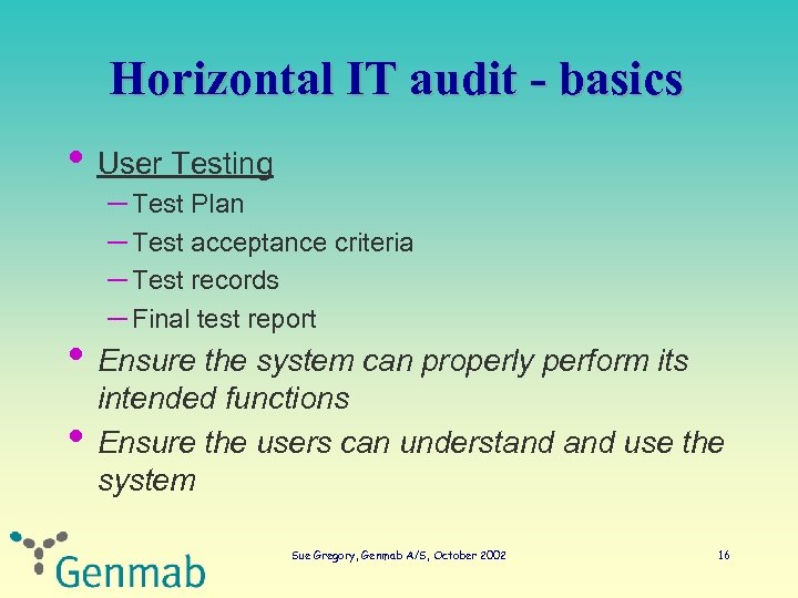 Horizontal IT audit - basics • User Testing – Test Plan – Test acceptance