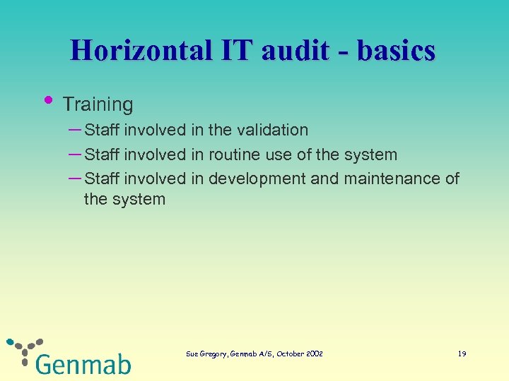 Horizontal IT audit - basics • Training – Staff involved in the validation –