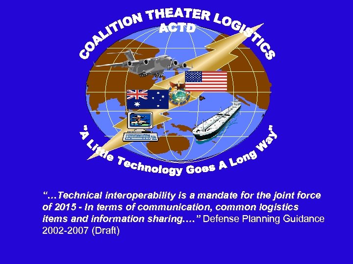 “…Technical interoperability is a mandate for the joint force of 2015 - In terms