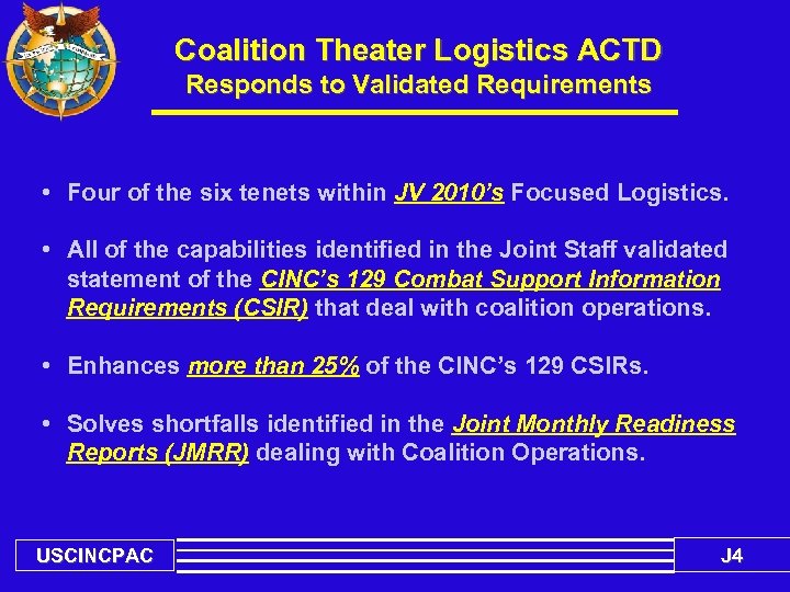 Coalition Theater Logistics ACTD Responds to Validated Requirements • Four of the six tenets