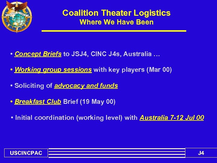 Coalition Theater Logistics Where We Have Been • Concept Briefs to JSJ 4, CINC