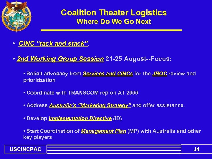 Coalition Theater Logistics Where Do We Go Next • CINC “rack and stack”. •