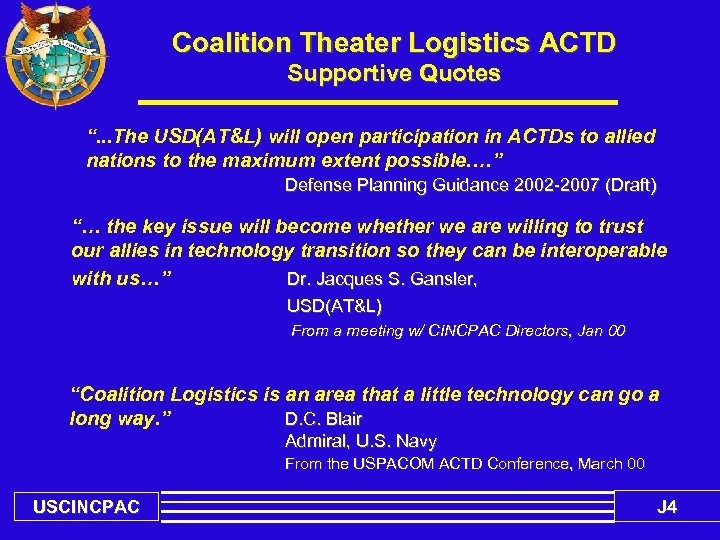 Coalition Theater Logistics ACTD Supportive Quotes “. . . The USD(AT&L) will open participation