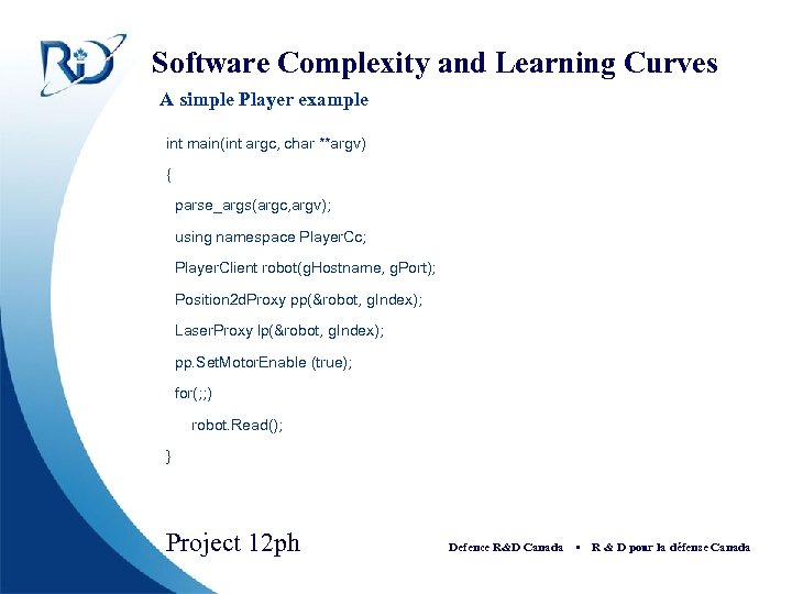 Software Complexity and Learning Curves A simple Player example int main(int argc, char **argv)