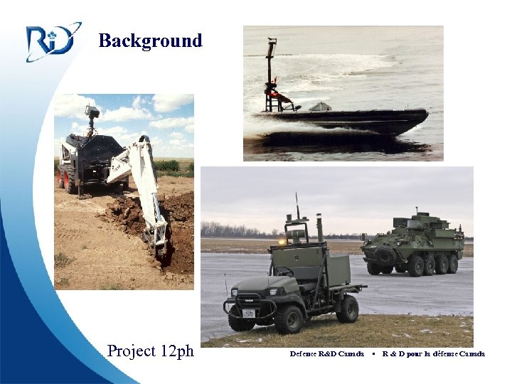 Background Project 12 ph Defence R&D Canada • R & D pour la défense
