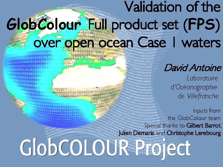 Validation of the Glob. Colour Full product set (FPS) over open ocean Case 1