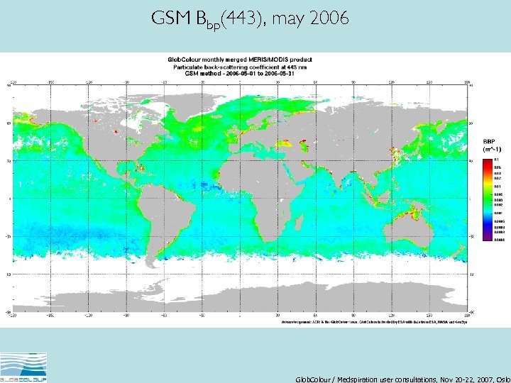 GSM Bbp(443), may 2006 Glob. Colour / Medspiration user consultations, Nov 20 -22, 2007,