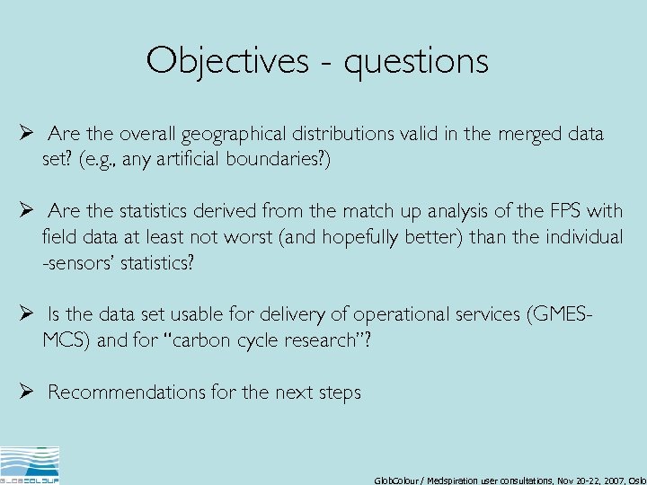 Objectives - questions Ø Are the overall geographical distributions valid in the merged data