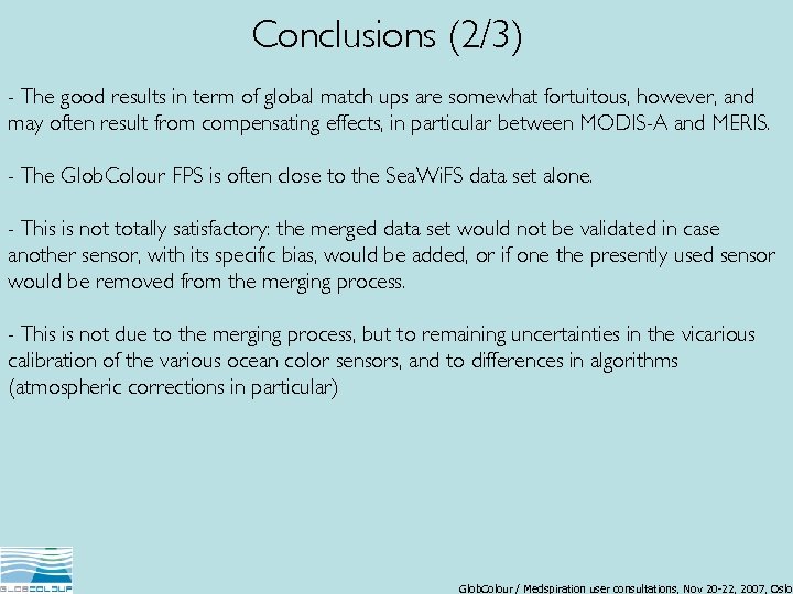 Conclusions (2/3) - The good results in term of global match ups are somewhat