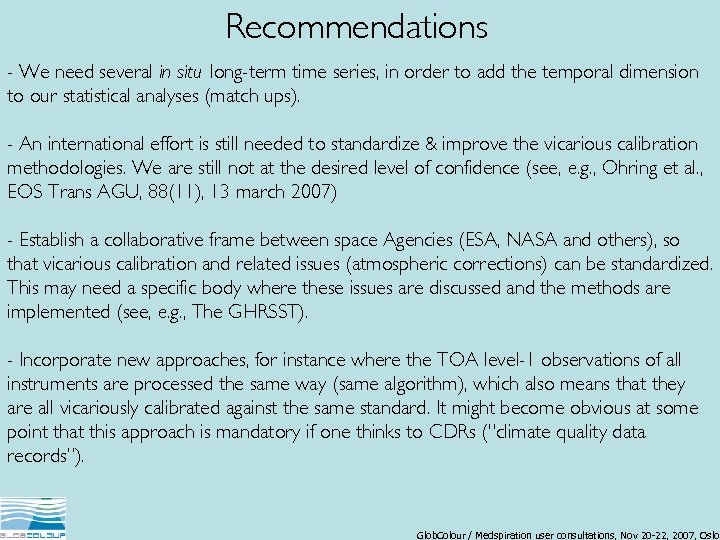 Recommendations - We need several in situ long-term time series, in order to add