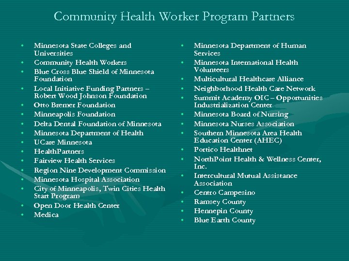 Community Health Worker Program Partners • • • • Minnesota State Colleges and Universities